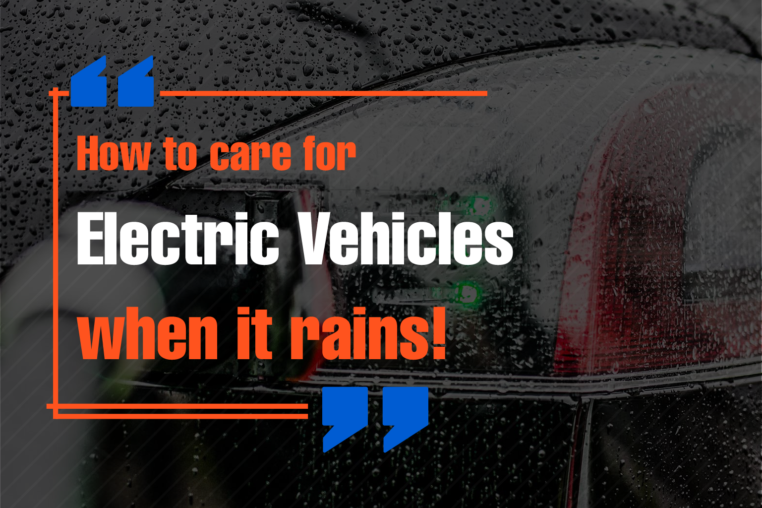How to care Electric Vehicles when it rains!